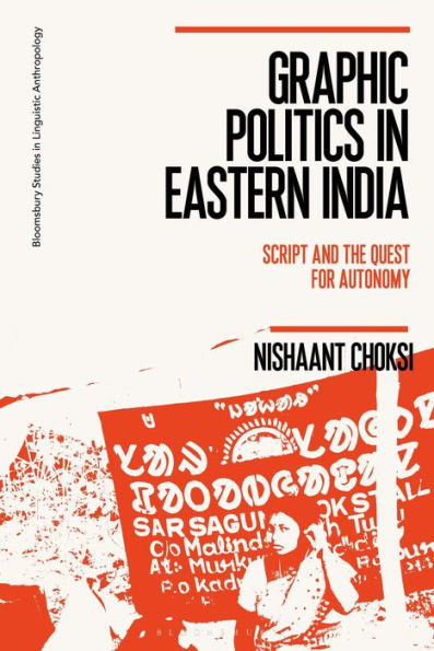 Graphic Politics Eastern India: Script and the Quest for Autonomy