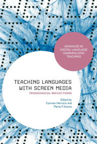 Title: Teaching Languages with Screen Media: Pedagogical Reflections, Author: Carmen Herrero