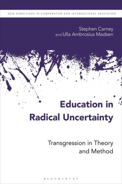 Education Radical Uncertainty: Transgression Theory and Method