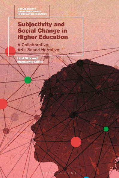 Subjectivity and Social Change Higher Education: A Collaborative Arts-Based Narrative