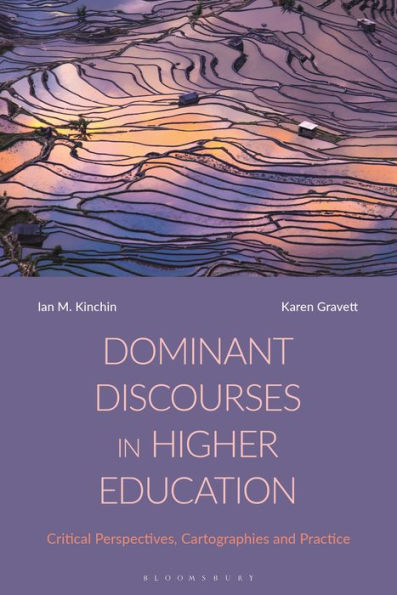 Dominant Discourses Higher Education: Critical Perspectives, Cartographies and Practice