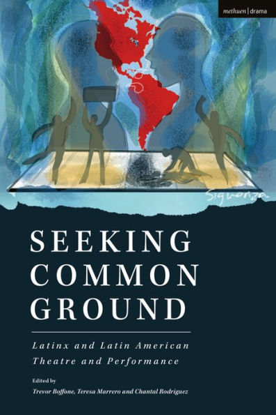 Seeking Common Ground: Latinx and Latin American Theatre Performance