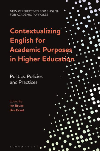 Contextualizing English for Academic Purposes Higher Education: Politics, Policies and Practices