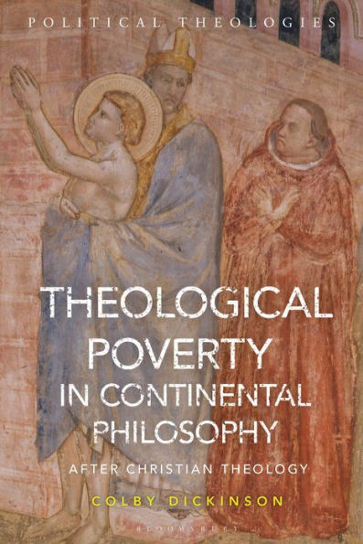 Theological Poverty Continental Philosophy: After Christian Theology
