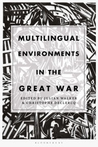 Title: Multilingual Environments in the Great War, Author: Julian Walker