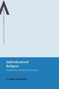 Title: Individualized Religion: Practitioners and their Communities, Author: Claire Wanless