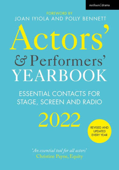 Actors' and Performers' Yearbook 2022: Essential Contacts for Stage, Screen Radio