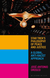 Ebooks full free download Star Trek's Philosophy of Peace and Justice: A Global, Anti-Racist Approach by  FB2 MOBI 9781350236806