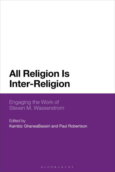 All Religion is Inter-Religion: Engaging the Work of Steven M. Wasserstrom