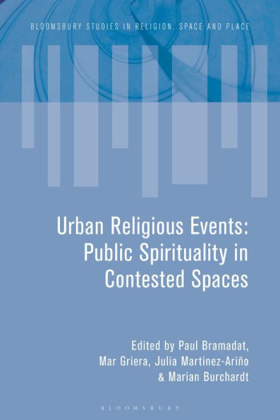 Urban Religious Events: Public Spirituality Contested Spaces