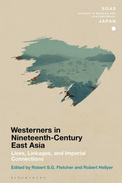 Chronicling Westerners Nineteenth-Century East Asia: Lives, Linkages, and Imperial Connections