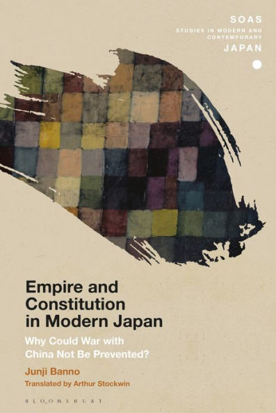 Empire and Constitution Modern Japan: Why Could War with China Not Be Prevented?