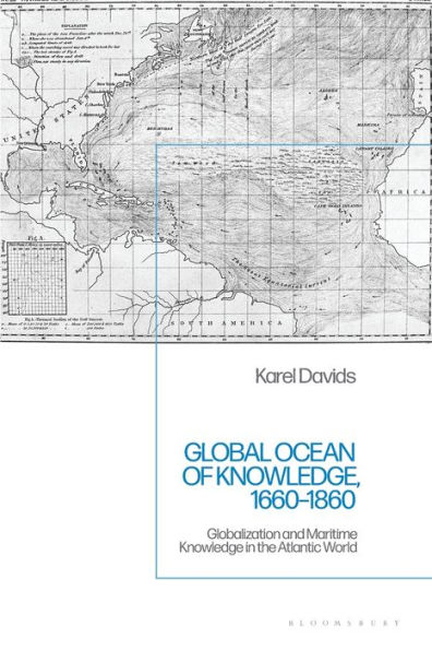 Global Ocean of Knowledge, 1660-1860: Globalization and Maritime Knowledge the Atlantic World