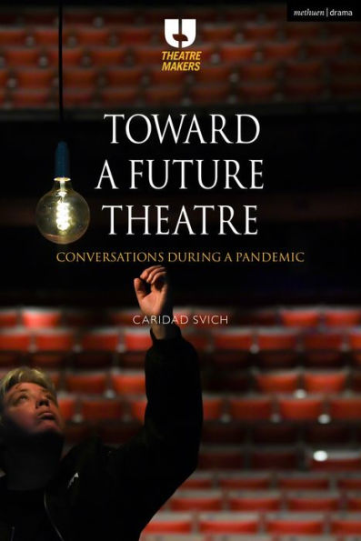 Toward a Future Theatre: Conversations during Pandemic
