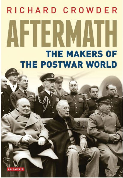 Aftermath: the Makers of Postwar World