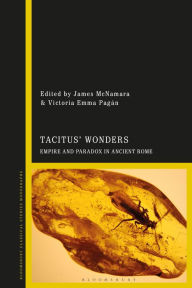 Title: Tacitus' Wonders: Empire and Paradox in Ancient Rome, Author: James McNamara