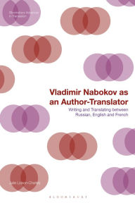 Title: Vladimir Nabokov as an Author-Translator: Writing and Translating between Russian, English and French, Author: Julie Loison-Charles