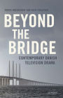 Beyond The Bridge: Contemporary Danish Television Drama