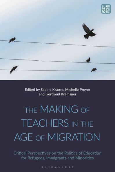 the Making of Teachers Age Migration: Critical Perspectives on Politics Education for Refugees, Immigrants and Minorities