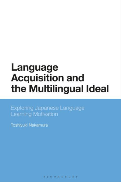 Language Acquisition and the Multilingual Ideal: Exploring Japanese Learning Motivation