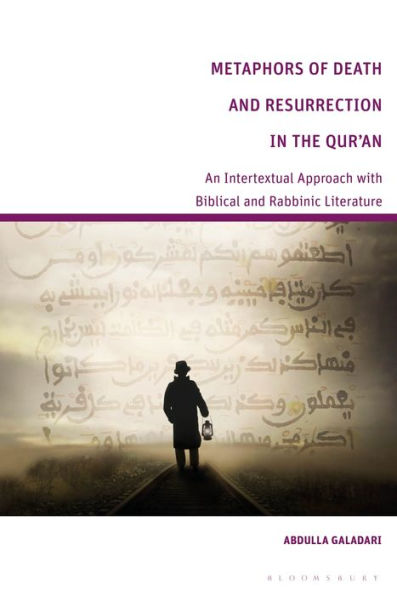 Metaphors of Death and Resurrection the Qur'an: An Intertextual Approach with Biblical Rabbinic Literature