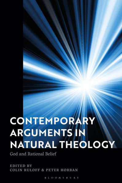 Contemporary Arguments Natural Theology: God and Rational Belief