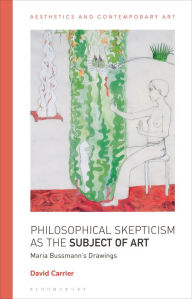 Title: Philosophical Skepticism as the Subject of Art: Maria Bussmann's Drawings, Author: David Carrier