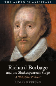 eBooks for kindle best seller Richard Burbage and the Shakespearean Stage: A 'Delightful Proteus'