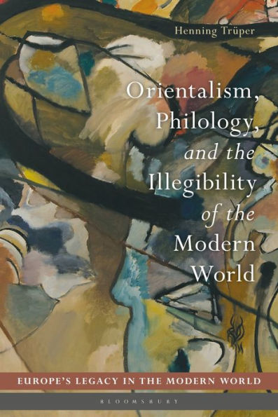 Orientalism, Philology, and the Illegibility of Modern World