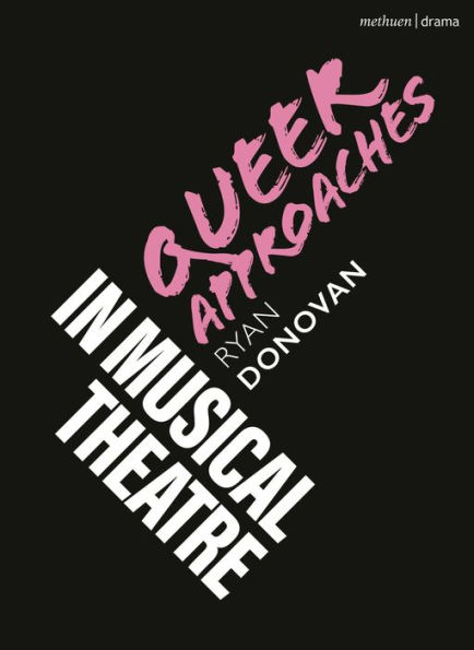 Queer Approaches Musical Theatre