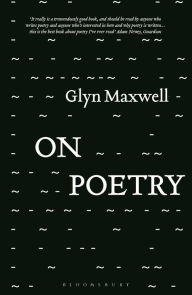 Title: On Poetry, Author: Glyn Maxwell