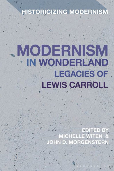 Modernism Wonderland: Legacies of Lewis Carroll