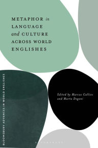 Title: Metaphor in Language and Culture across World Englishes, Author: Marcus Callies