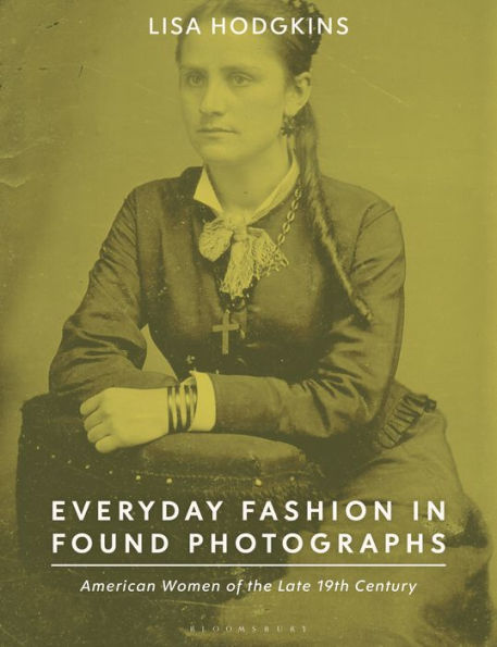 Everyday Fashion Found Photographs: American Women of the Late 19th Century