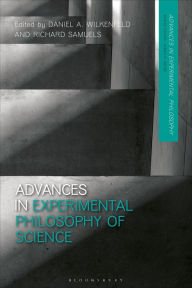 Title: Advances in Experimental Philosophy of Science, Author: Daniel A. Wilkenfeld