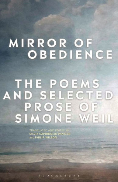 Mirror Of Obedience: The Poems And Selected Prose Simone Weil