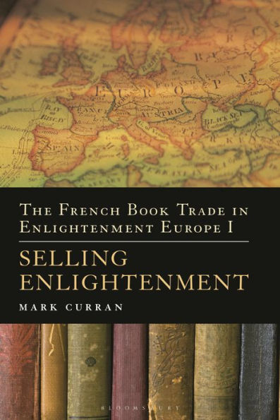 The French Book Trade Enlightenment Europe I: Selling