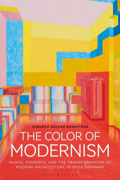 the Color of Modernism: Paints, Pigments, and Transformation Modern Architecture 1920s Germany