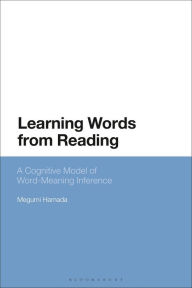 Title: Learning Words from Reading: A Cognitive Model of Word-Meaning Inference, Author: Megumi Hamada