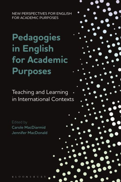 Pedagogies English for Academic Purposes: Teaching and Learning International Contexts