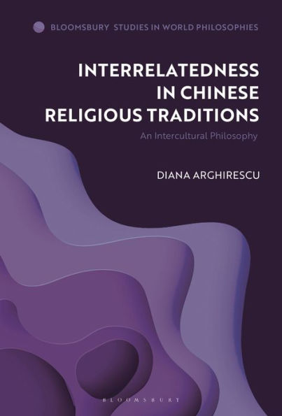 Interrelatedness Chinese Religious Traditions: An Intercultural Philosophy