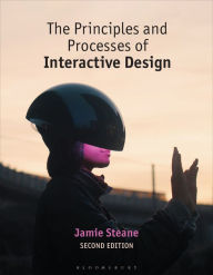 Title: The Principles and Processes of Interactive Design, Author: Jamie Steane