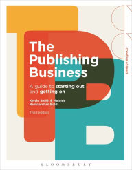 Downloading free audiobooks for ipod The Publishing Business: A Guide to Starting Out and Getting On 9781350259386 by Kelvin Smith, Melanie Ramdarshan Bold English version