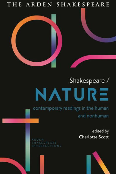 Shakespeare / Nature: Contemporary Readings the Human and Non-human