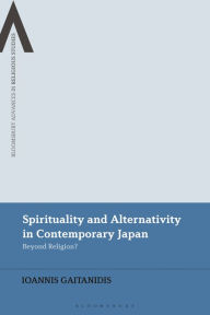 Title: Spirituality and Alternativity in Contemporary Japan: Beyond Religion?, Author: Ioannis Gaitanidis