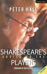 Title: Shakespeare's Advice to the Players, Author: Sir Peter Hall