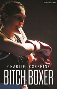 Title: Bitch Boxer, Author: Charlie Josephine