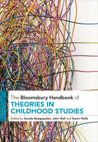 Title: The Bloomsbury Handbook of Theories in Childhood Studies, Author: Sarada Balagopalan