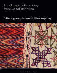 Title: Encyclopedia of Embroidery from Sub-Saharan Africa, Author: Gillian Vogelsang-Eastwood