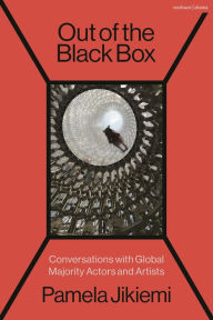 Title: Out of the Black Box: Conversations with Global Majority Actors, Author: Pamela Jikiemi